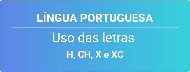 letras h ch x e xc em portugues