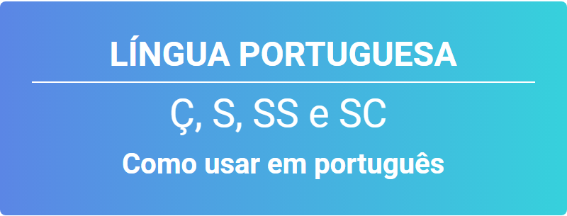 letras c s ss e sc em portugues